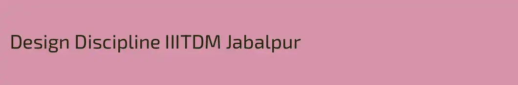 Design Discipline IIITDM Jabalpur